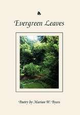 Byers, M: Evergreen Leaves