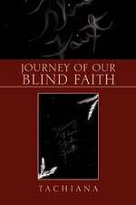 Journey of Our Blind Faith