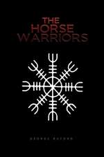 The Horse Warriors