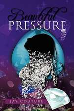 Beautiful Pressure