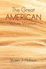 Hobson, S: Great American White Woman