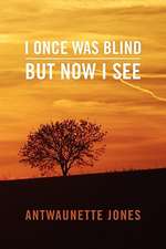 I Once Was Blind But Now I See