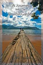 A Journey Into the Soulful Garden