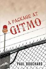 A Package at Gitmo: Jerome Brown and His Military Tour at Guantanamo Bay, Cuba