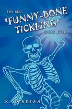 The Best "Funny-Bone Tickling" Jokes Ever