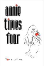 Annie Times Four