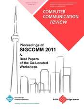 Proceedings of Sigcomm 2011 & Best Papers of the Co Located Workshops