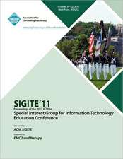 Sigite11 Proceedings of the 2011 ACM Special Interest Group for Information Technology Education Conference