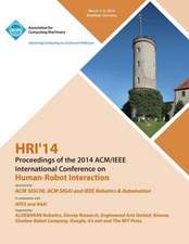 Hri 14 Proceedings of 2014 ACM/IEEE International Conference on Human - Robot Interactions