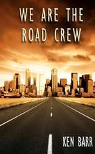 We Are the Road Crew