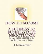 How to Become a Business to Business Debt Negotiator