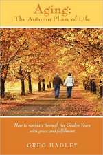 Aging - The Autumn Phase of Life: A Primer