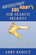 Absolutely Abby's 101 Job Search Secrets