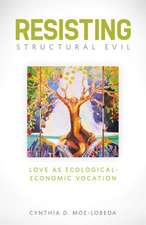 Resisting Structural Evil: Love as Ecological-Economic Vocation