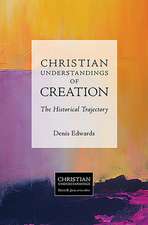 Christian Understandings of Creation: The Historical Trajectory