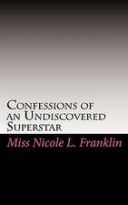 Confessions of an Undiscovered Superstar