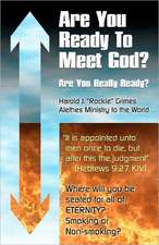 Are You Ready to Meet God?: Are You Really Ready?