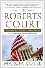 The Roberts Court: The Struggle for the Constitution