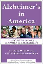 Alzheimer's in America: The Shriver Report on Women and Alzheimer's