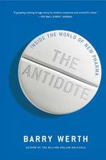 The Antidote: Inside the World of New Pharma