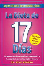 La Dieta de 17 Dias: Un Plan del Doctor Para Resultados Rapidos = The 17 Days Diet