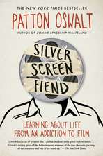 Silver Screen Fiend: Learning About Life from an Addiction to Film