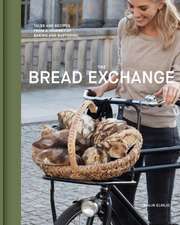 The Bread Exchange: Tales and Recipes from a Journey of Baking and Bartering