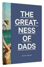 The Greatness of Dads