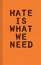 Hate Is What We Need