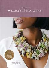 The Art of Wearable Flowers