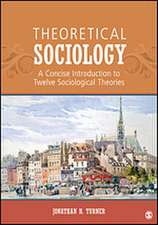 Theoretical Sociology: A Concise Introduction to Twelve Sociological Theories