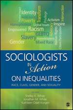 Sociologists in Action on Inequalities: Race, Class, Gender, and Sexuality