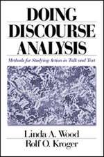 Doing Discourse Analysis: Methods for Studying Action in Talk and Text