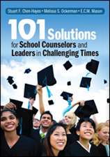 101 Solutions for School Counselors and Leaders in Challenging Times