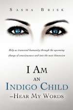 I Am an Indigo Child - Hear My Words