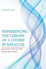 Experiencing the Lessons of a Course in Miracles