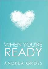 Gross, A: When You're Ready