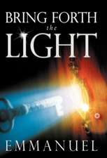 Bring Forth the Light