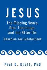 Jesus - The Missing Years, New Teachings & the Afterlife