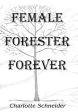 Female Forester Forever