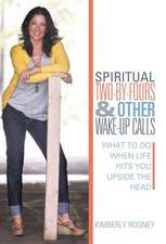 Spiritual Two-By-Fours and Other Wake-Up Calls