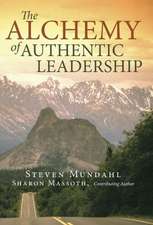 The Alchemy of Authentic Leadership