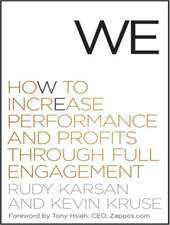 We: How to Increase Performance and Profits Through Full Engagement