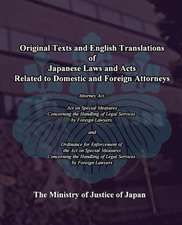 Original Texts and English Translations of Japanese Laws and Acts Related to Domestic and Foreign Attorneys