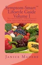 Symptom-Smart(tm) Lifestyle Guide Volume I