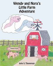 Wendy and Nora's Little Farm Adventure