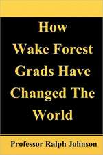 How Wake Forest Grads Have Changed the World