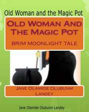 Old Woman and the Magic Pot