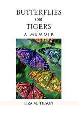 Tilson, L: Butterflies or Tigers