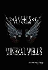 Moberly, J: Angels of Mineral Wells